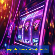 jogo de bonus sem deposito